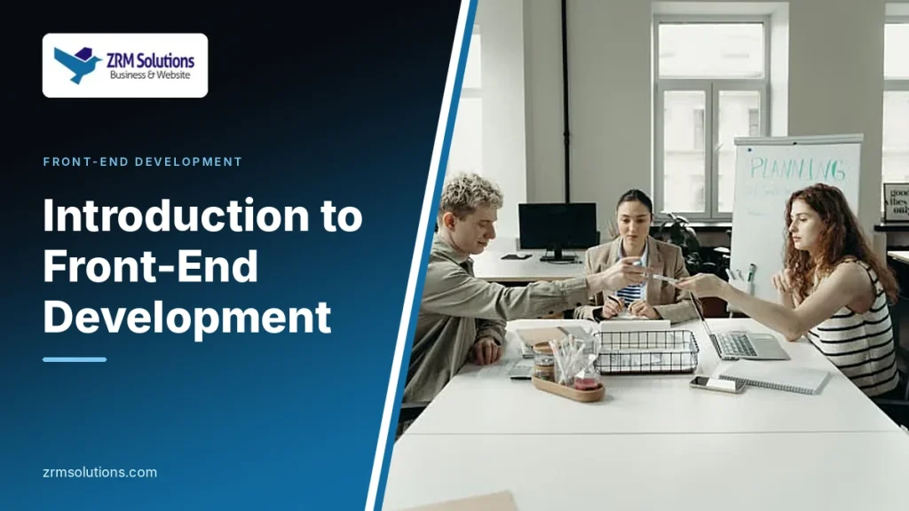 Introduction to front-end development: a team planning a web project at a desk