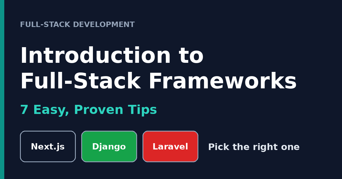 Introduction to full-stack frameworks explained in 7 easy steps